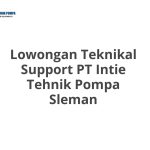 Lowongan Teknikal Support PT Intie Tehnik Pompa Sleman Terbaru 2026