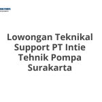 Lowongan Teknikal Support PT Intie Tehnik Pompa Surakarta Tahun 2026 [Apply]