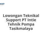 Lowongan Teknikal Support PT Intie Tehnik Pompa Tasikmalaya Tahun Ini [Update]