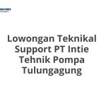Lowongan Teknikal Support PT Intie Tehnik Pompa Tulungagung Tahun 2026 [Apply]