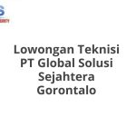 Lowongan Teknisi PT Global Solusi Sejahtera Gorontalo Tahun 2026