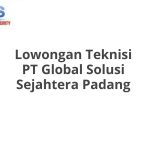 Lowongan Teknisi PT Global Solusi Sejahtera Padang Tahun 2026 [Apply]