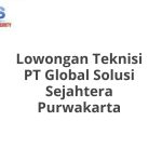Lowongan Teknisi PT Global Solusi Sejahtera Purwakarta Tahun 2026 [Update]