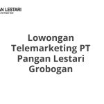 Lowongan Telemarketing PT Pangan Lestari Grobogan Tahun 2026