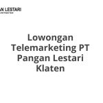 Lowongan Telemarketing PT Pangan Lestari Klaten Tahun 2026 [Apply]