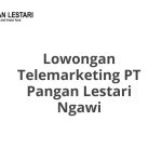 Lowongan Telemarketing PT Pangan Lestari Ngawi Tahun 2026 [Cepat]