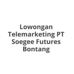 Lowongan Telemarketing PT Soegee Futures Bontang Tahun 2026 [Cepat]