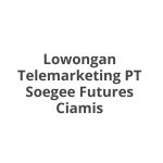 Lowongan Telemarketing PT Soegee Futures Ciamis Tahun 2026 [Apply]