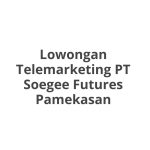 Lowongan Telemarketing PT Soegee Futures Pamekasan Tahun 2026
