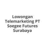 Lowongan Telemarketing PT Soegee Futures Surabaya Tahun 2026 [Cepat]