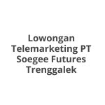 Lowongan Telemarketing PT Soegee Futures Trenggalek Terbaru [Cepat]